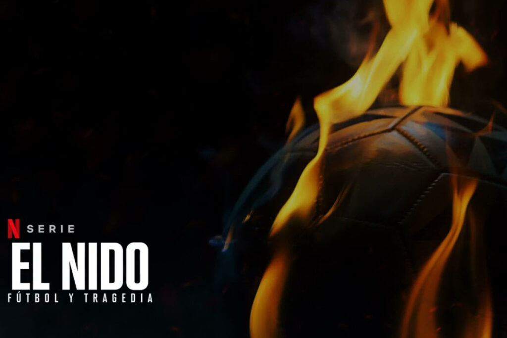 El Nido: Fútbol y tragedia es un documental original de Netflix. 