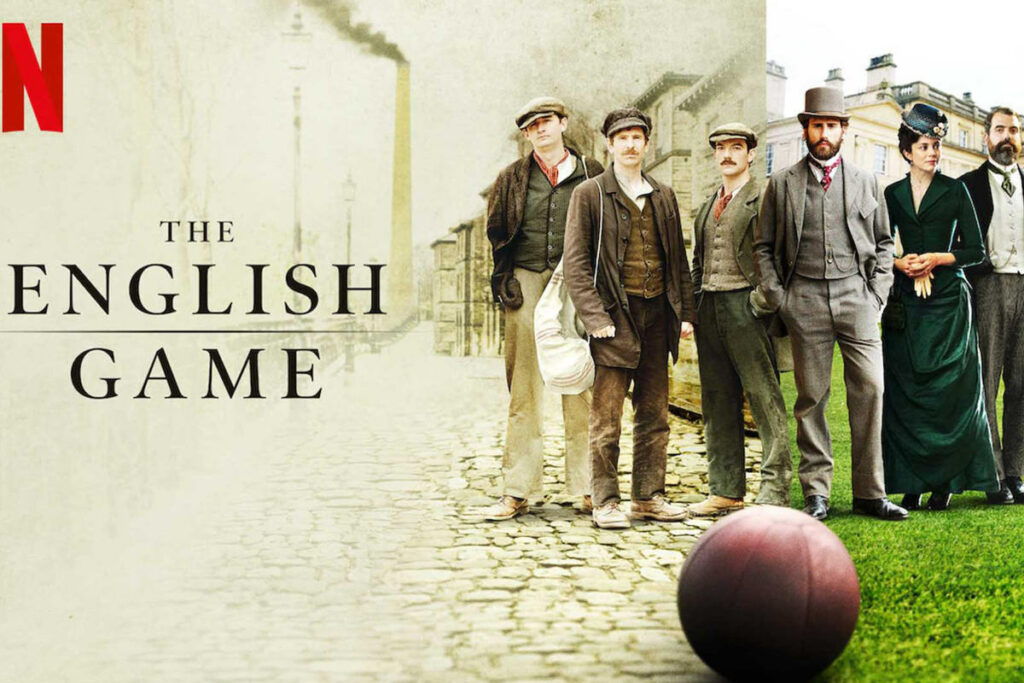 The English Game es una serie emitida por Netflix. 